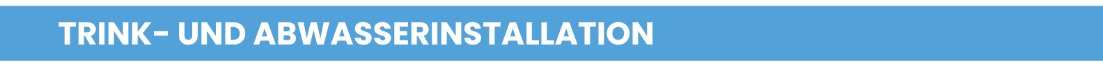 Trink- und Abwasserinstallation